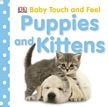 Baby Touch and Feel Puppies & Kittens