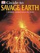 Dorling Kindersley Guide to Savage Earth - Book